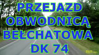 PRZEJAZD OBWODNICĄ BEŁCHATOWA DK 74