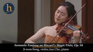 Sarasate: Fantasy on Mozart's Magic Flute, Op. 54 | Ji-Won Song, violin; Jun Cho, piano