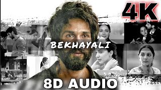 Bekhayali (8D AUDIO) | Kabir Singh | Shahid K,Kiara A|Sandeep Reddy Vanga | Sachet-Parampara