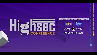 HIGHSEC - CONFERENCE | VALAPATTANAM | MSM \u0026 IGM KANNUR DISTRICT