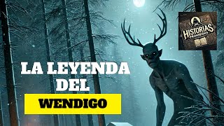 La Alucinante Leyenda del Wendigo