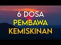 WASPADA !! INILAH 6 DOSA YANG DAPAT MENDATANGKAN KEMISKINAN DAN KEFAKIRAN