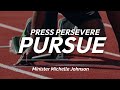 PRESS, PERSEVERE, PURSUE!| Minister Michelle E. Johnson  | Wednesday, August 7, 2024