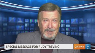 A special message for Rudy Treviño from fellow news legend Joe Gazin