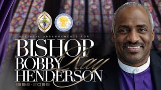 Celebrating The Life Of Bishop Bobby R. Henderson