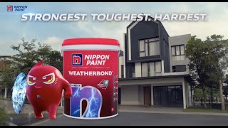 Nippon Paint Weatherbond - THE STRONGEST. TOUGHEST. HARDEST. exterior paint.