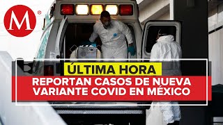 Detectan en México 26 casos de variantes de preocupación de covid-19