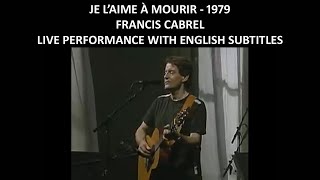 Je l'aime à mourir - 1979 - Francis Cabrel - Live Performance with English Subtitles.