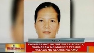 BT: Kasambahay na galing sa agency, nagnakaw ng mahigit P70,000 halaga ng alahas sa amo