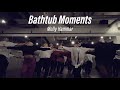 Bathtub Moments - Molly Hammar / Sis.MARI Choreography