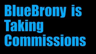 BlueBrony is Taking Commissions