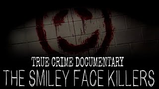 Smiley Face Killers Documentary by Steve Stockton