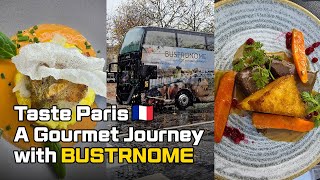 Taste Paris: Gourmet Journey with BUSTRNOME