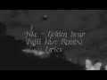 JVKE - Golden hour (Fujii kaze Remix) lyrics