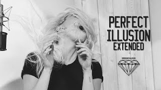 Lady Gaga – Perfect Illusion [Extended Edit by Immortalpop]