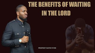 THE BENEFITS OF WAITING IN THE LORD || PROPHET DAVID UCHE || TRUTH TV