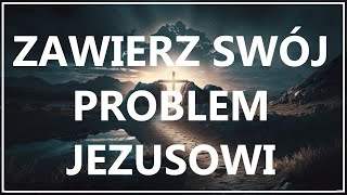 CHRYSTE, ROZWIĄŻ MOJE TRUDNE SPRAWY | Modlitwa o pokonanie problemów z Panem Jezusem