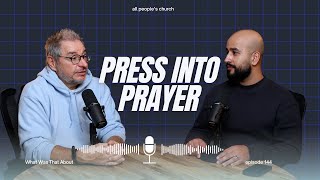 Press into Prayer Starting in 2025 | PODCAST | Ep 144