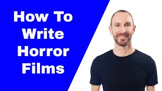 How To Write Horror Films