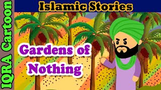 Gardens of Nothing | Islamic Story on Greed | Stories from Ibn Kathir | Islamic Cartoon for Kids