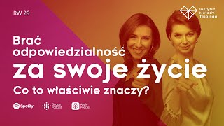 RW 29: Brać odpowiedzialność za swoje życie. Co to właściwie znaczy? #rozwój #relacje #duchowość