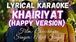 LYRICAL KARAOKE: KHAIRIYAT (HAPPY VERSION) | CHHICHHORE | ARIJIT SINGH | PRITAM | MUSIC SENSATIONS 🎤