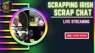 Sunday Scrap Chat Live With Scrapping Irish \u0026 Friends