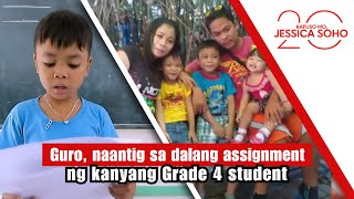 Guro, naantig sa dalang assignment ng kanyang Grade 4 student | Kapuso Mo, Jessica Soho