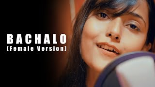 BACHALO - Akhil || Cover by Shikha Mehta || Nirmaan || Punjabi Love Song