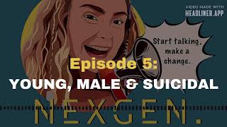 Nexgen Minds: Episode 5  - Young Male and Suicidal: Remembering Robbie Curtis
