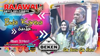 Album Rajawali Music | Buta Karena Cinta | Live Tanjung Atap OI | WD Iyus ń Dekna | Beken Production