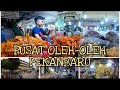 Berburu Oleh-oleh di Pasar Bawah Pekanbaru Riau #pekanbaru #pusatbelanja