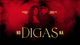 Chenoa Quirós X Angeliyo El Blanco | No Digas Ná Remix (Official Lyric Video)