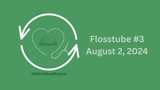 FlossTube #3 - August already?