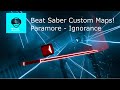 Beat Saber Custom Map - Paramore - Ignorance: Expert