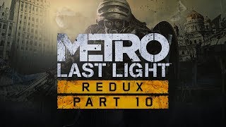 Pościg [Metro: Last Light Redux] Gameplay Walkthrough Playthrough (Full Game) - Part 10