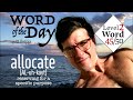 allocate (AL-uh-kayt)  Word of the Day with Benjaja 95500