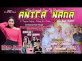 🔴LIVE ANICA NADA ( DIAN ANIC ) | SIANG 29 APRIL 2024 | MEKARSARI | PATROL | INDRAMAYU