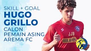 Skill + Goal Hugo Grillo Calon Pemain AREMA FC