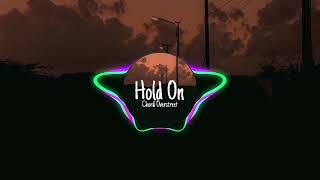 Chord Overstreet - Hold On (Speed up)