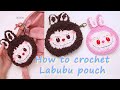 Crochet Labubu pouch | 钩织拉布布耳机袋/钱包