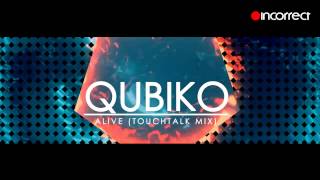 Qubiko - Alive (Touchtalk Remix) OFFICIAL HD VIDEO - Incorrect Music