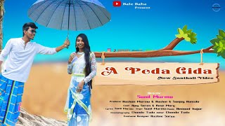 A Peda Gida || New Santhali Full Video || Sunil Murmu || Ajay Soren & Rose Mary || 2022