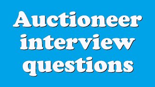 Auctioneer interview questions