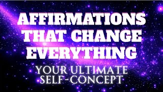 YOUR ULTIMATE UNSHAKABLE SELF-CONCEPT (superior affirmations even better with headphones)