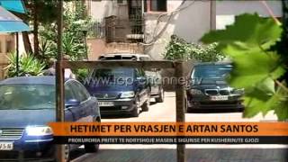 Hetimet për vrasjen e Artan Santos - Top Channel Albania - News - Lajme