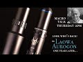 Laowa Aurogon - One Year Later  -  Macro Talk Too #116 - 10/31/24