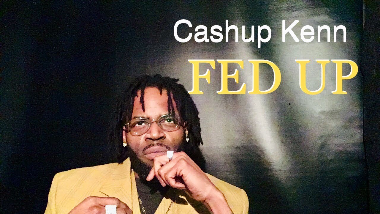 Cashup Kenn Fed Up Beats By Angellaciencia The Muzik Lounge Youtube