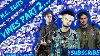 Michael Clifford 5SOS MEGA Vine COMP Pt: 2 | 5sosEdits
