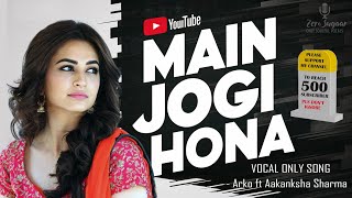 Jogi -Vocal Only  |Shaadi Mein Zaroor Aana |Rajkummar Rao,Kriti K|Arko ft Aakanksha Sharma